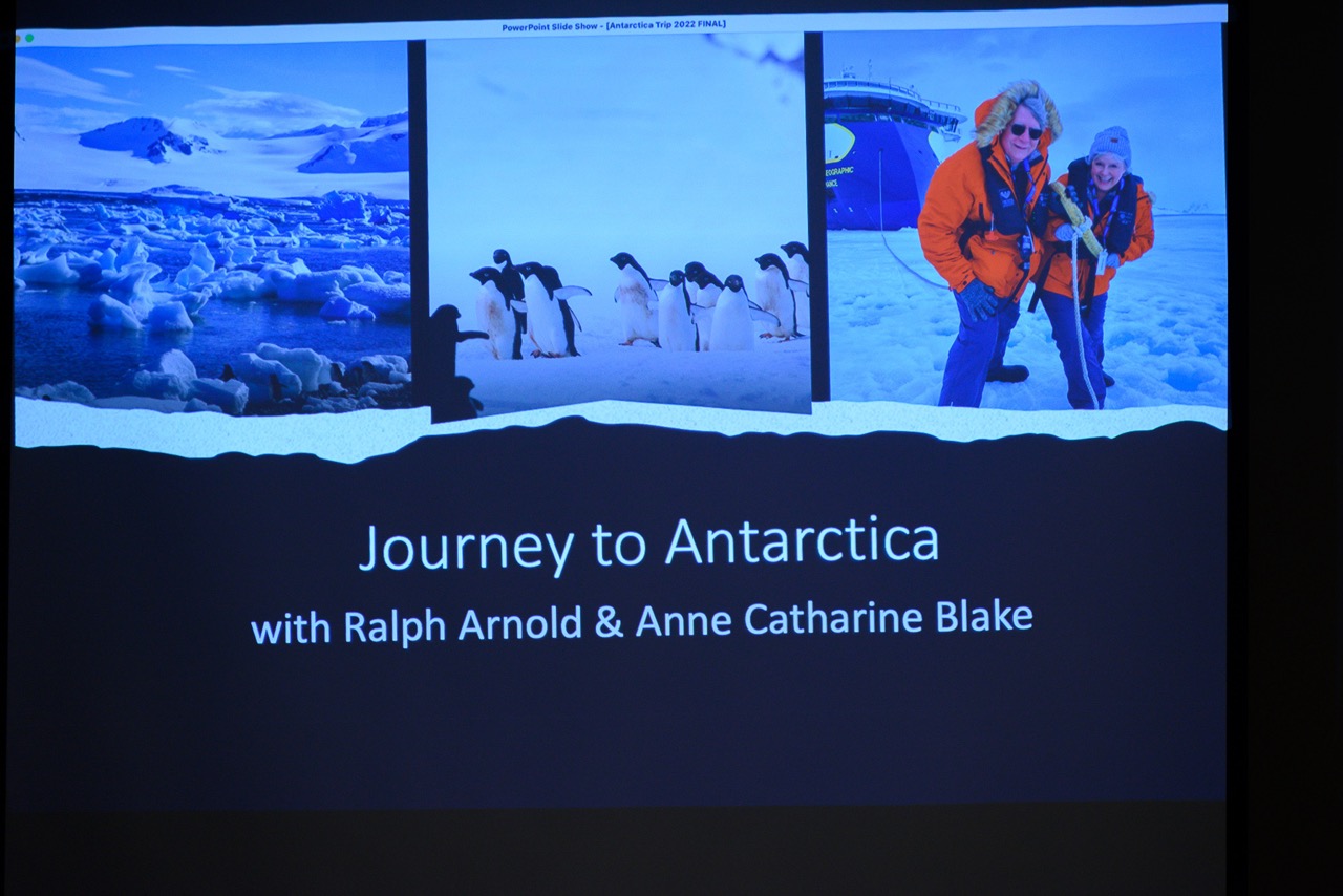 January 24 2024 Ralph Arnold & Catharine Blake takes us on a Journey to Antarctica